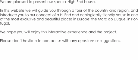 We are pleased to present our special High-End house.  In this 