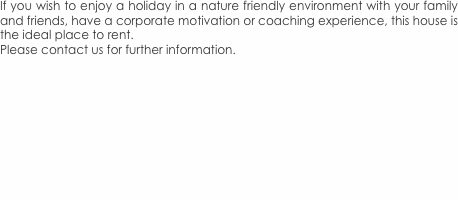 If you wish to enjoy a holiday in a nature friendly environment