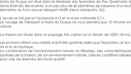 Mata do Duque est situé dans le Herdade das Sesmarias do Pau Qu
