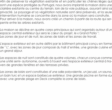 Afin de préserver la végétation existante et en particulier les